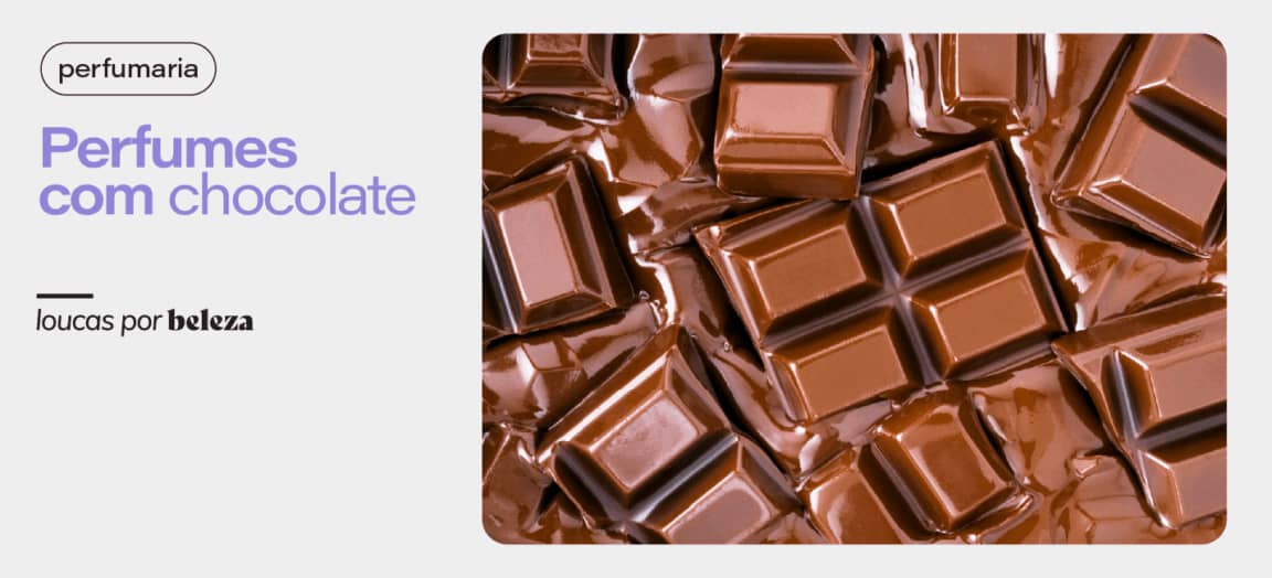 Perfumes com chocolate: opções femininas e masculinas