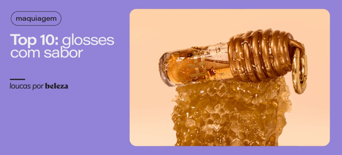 10 glosses com sabor favoritos do site