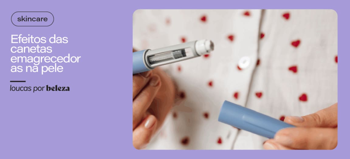 Canetas emagrecedoras: quais são os efeitos na pele durante o emagrecimento rápido?