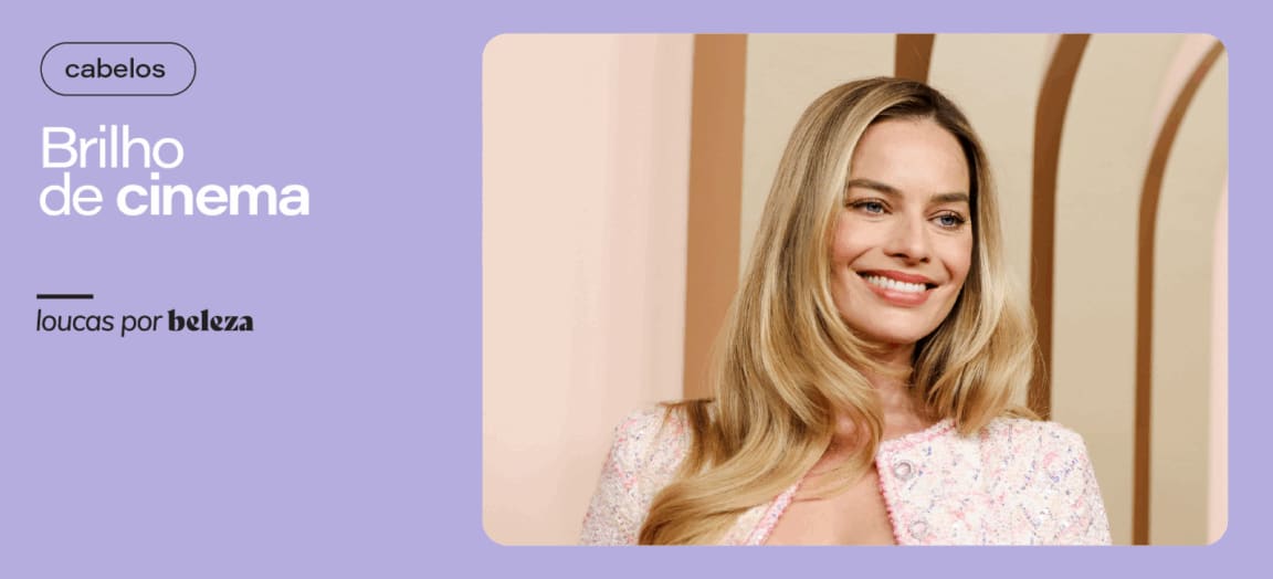 Cabelo de cinema: como conquistar o brilho espelhado das estrelas de Hollywood