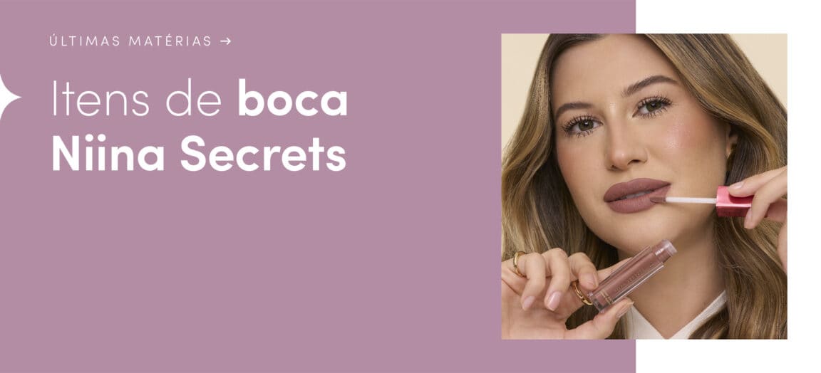 Do batom ao gloss: conheça todos as makes para a boca da linha Niina Secrets