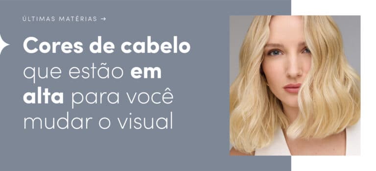 Cores de cabelo que estão em alta para você mudar o visual