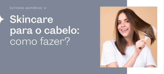 Skincare para o cabelo: o passo a passo essencial de cuidados antes de dormir.
