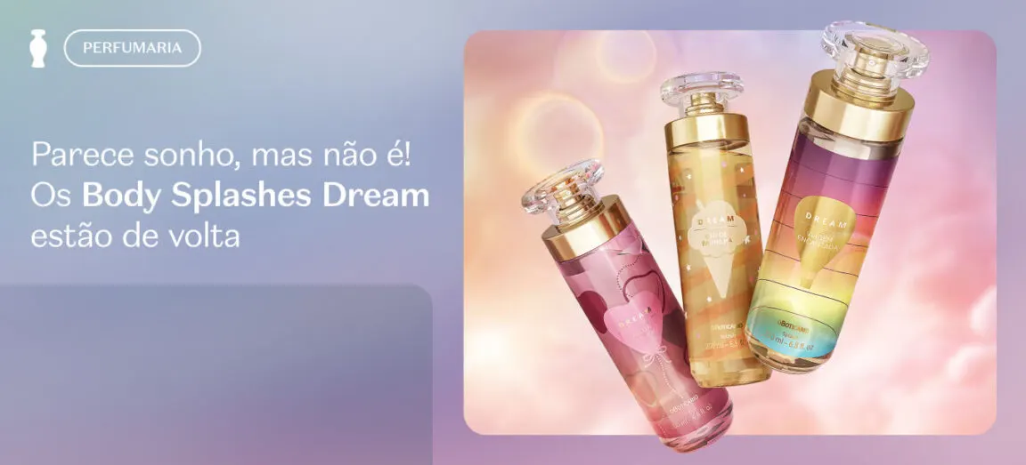 Parece sonho, mas não é! Os Body Splashes Dream estão de volta