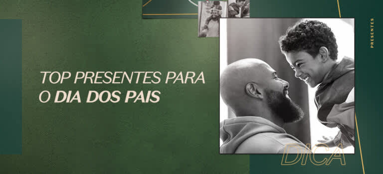 Top presentes para Dia dos Pais