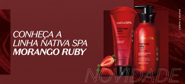 Conheça a linha Nativa SPA Morango Ruby