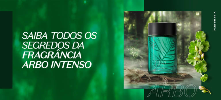 Arbo Intenso: descubra os segredinhos da fragrância