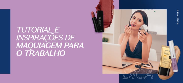 Tutorial e inspirações de maquiagem para o trabalho