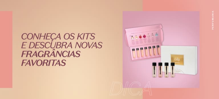 Conheça os kits e descubra novas fragrâncias favoritas