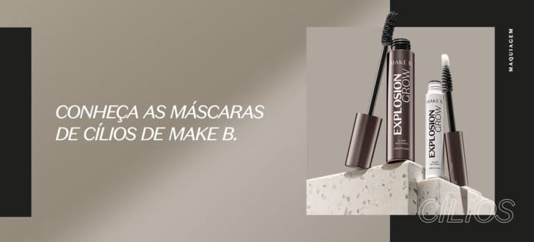 Conheça as máscaras de cílios Make B.