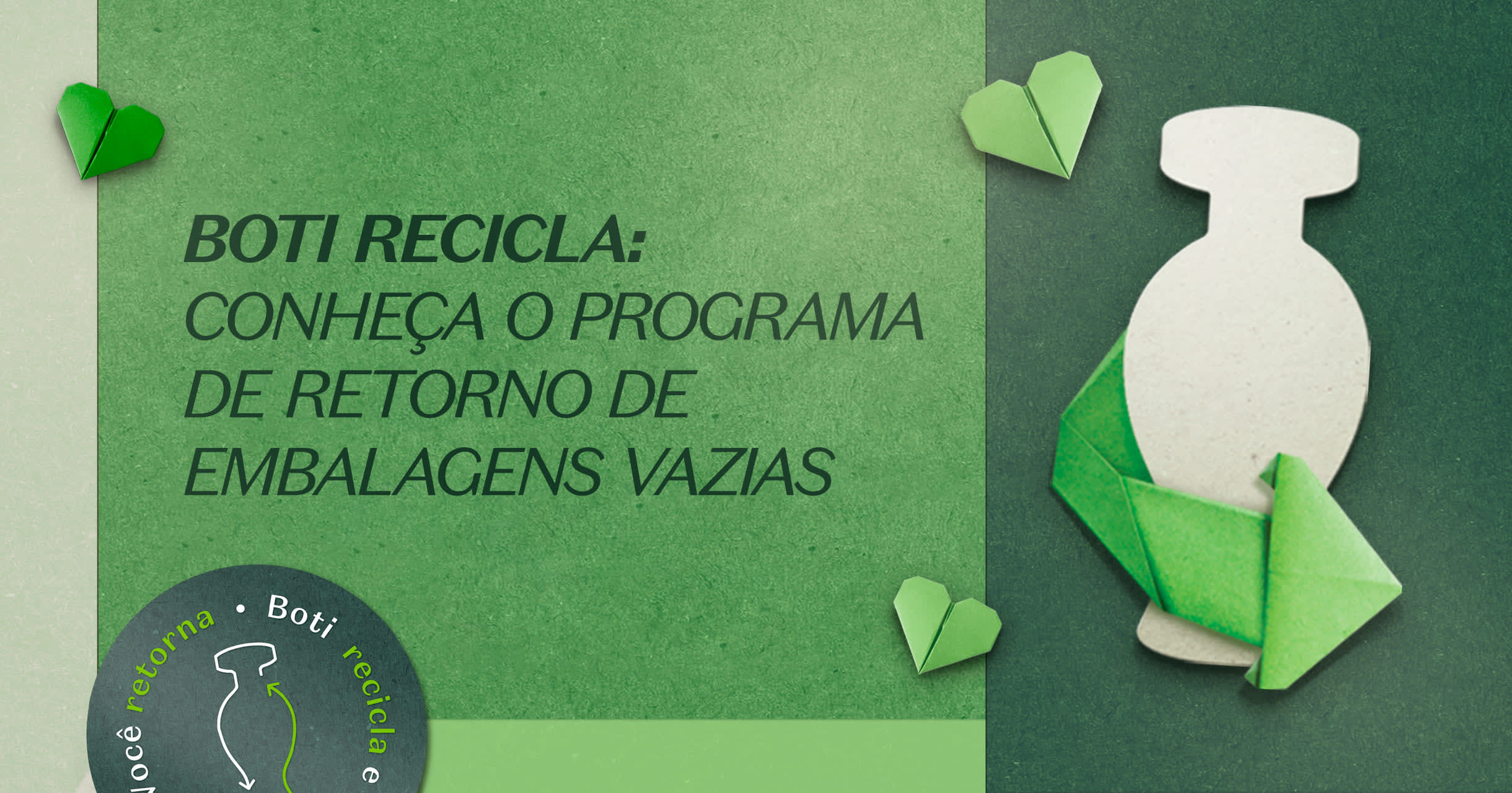 Boti Recicla: conheça o programa de retorno de embalagens vazias