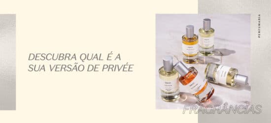 Descubra Privée: Linha de alta perfumaria do Boticário