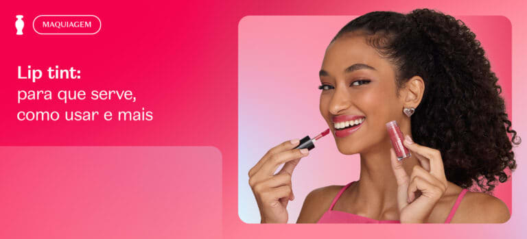 Lip Tint: o que é, como usar e 4 motivos para se apaixonar