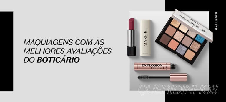 Maquiagens com as melhores avaliações do Boticário