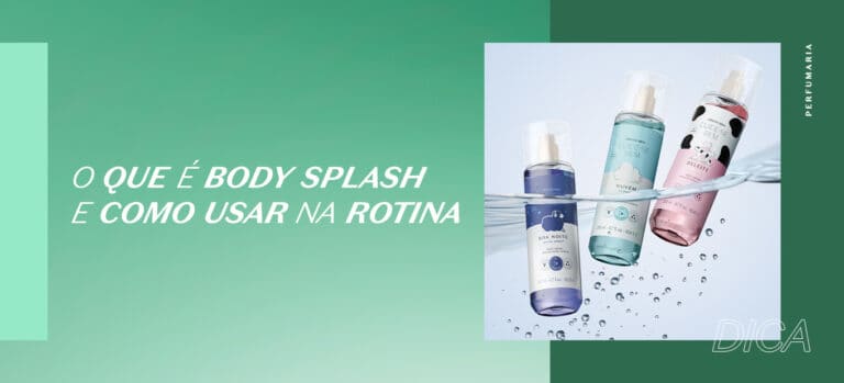 O que é body splash e como usar na rotina