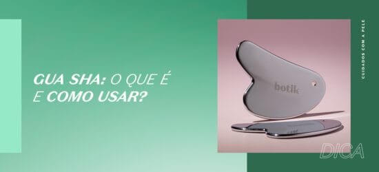 Gua Sha: o que é e como usar?
