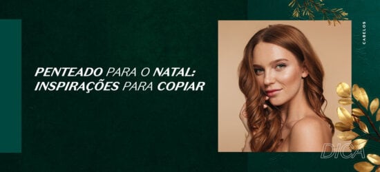 Penteado para o Natal: inspirações para copiar já