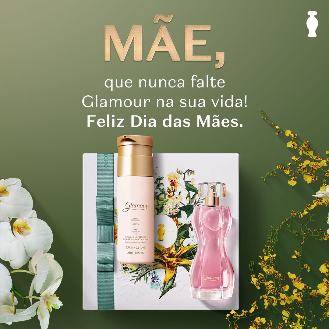 Mãe, que nunca falte Glamour na sua vida! Feliz Dia das Mães