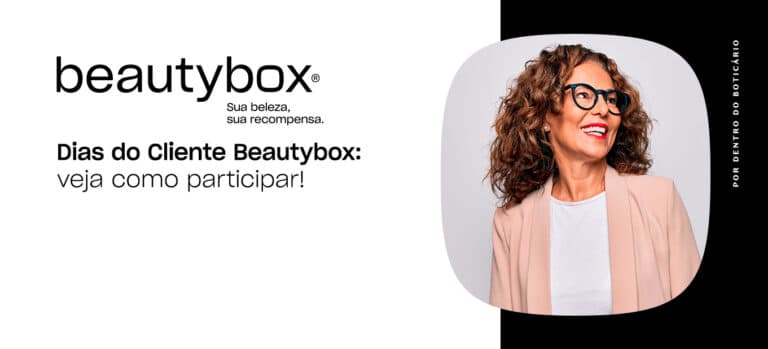 Dias do Cliente Beautybox: veja como participar