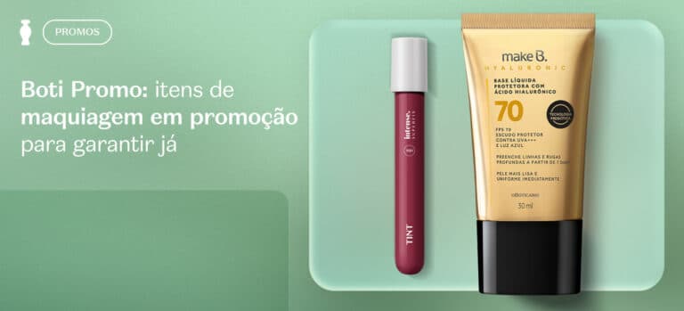 Boti Promo de Verão: itens de maquiagem em promoção para garantir já