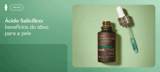 Ácido Salicílico: benefícios do ativo para a pele