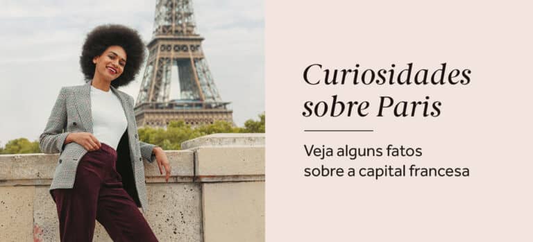 Curiosidades sobre Paris: veja alguns fatos sobre a capital francesa