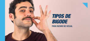 Tipos de bigode para inovar no visual