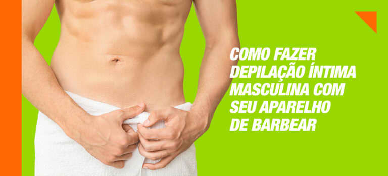 Como fazer depilação íntima masculina