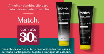 Fundo vermelho com blocos coloridos, do lado direito temos o Shampoo e o Condicionador de Match. SOS Cauterização. A comunicação é sobre desconto na marca com até 30% OFF