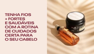Um pote de creme e um óleo capilar da Vult. Tenha fios + fortes e saudáveis com a rotina de cuidados certa para o seu cabelo.
