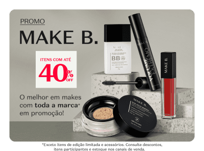 O banner promocional apresenta produtos da marca Make B. e destaca uma promoção com 40% de desconto em itens selecionados.