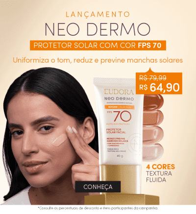 O banner apresenta uma mulher com cabelos escuros segurando um produto de proteção solar da marca Eudora, com informações sobre o lançamento do "Neo Dermo" com FPS 70.