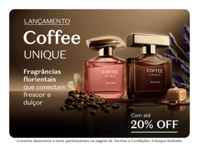 O banner traz dois frascos de Coffee Unique, fragrâncias florientais que conectam frescor e doçura. Ao lado, há grãos de café e doces e uma a promoção de 20% OFF.