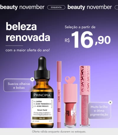 Beleza Renovada com a maior oferta do ano | Seleção de Itens a partir de R$16,90