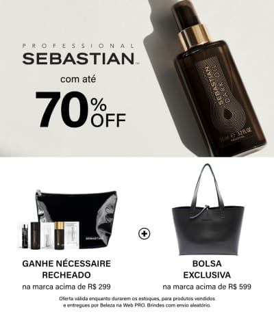 Sebastian com até 70% OFF + Ganhe Nécessaire Recheado nas compras da  marca acima de R$ 299 + Bolsa Exclusiva acima de R$ 599.