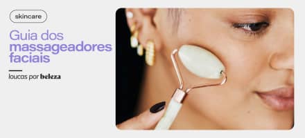 Conheça todos os tipos de massageador facial