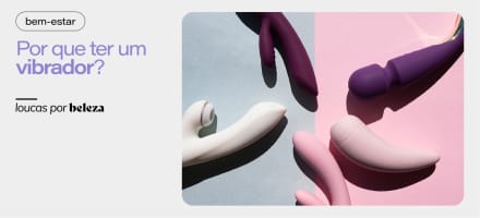 5 motivos para ter um vibrador ou sex toy