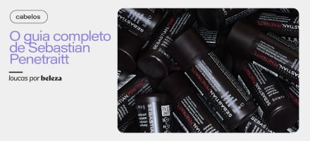 Sebastian Penetraitt: como usar cada produto da linha