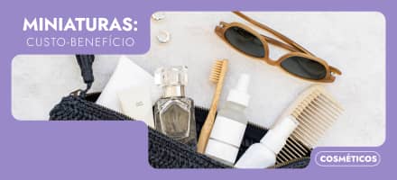 Miniaturas de cosméticos valem o custo-benefício? Calculamos