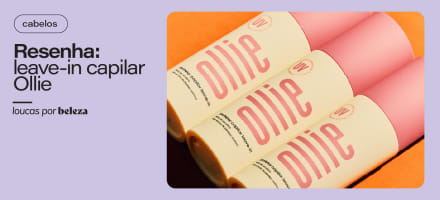 Resenha: protetor capilar leave-in capilar Ollie