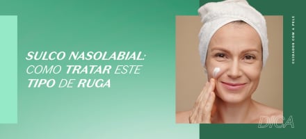 Sulco nasolabial: como tratar rugas no rosto