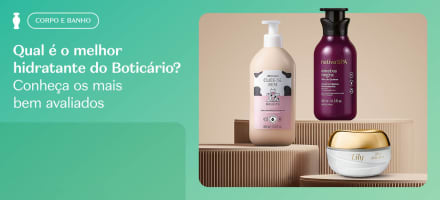 Qual é o melhor hidratante do Boticário? Conheça os mais bem avaliados