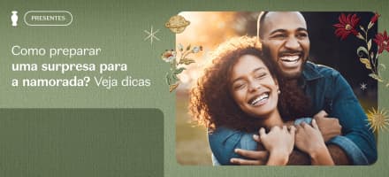 Como preparar uma surpresa para a namorada para o Dia dos Namorados