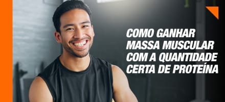 Como ganhar massa muscular com a quantidade certa de proteína