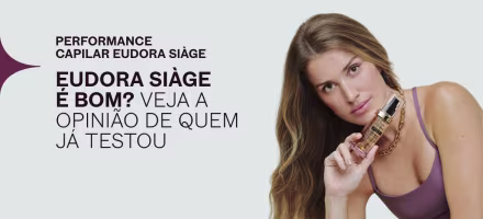 Eudora Siàge é bom? Veja a opinião de quem já testou a marca de cuidados capilares