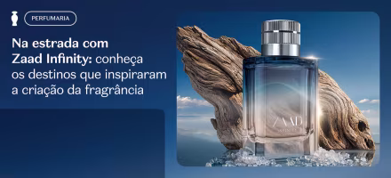 Na estrada com Zaad Infinity: conheça os destinos que inspiraram a criação da fragrância