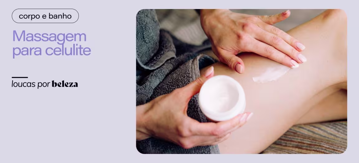 Aprenda a fazer massagem para celulite