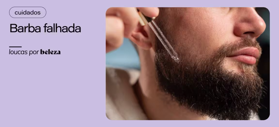 Barba falhada: saiba como resolver