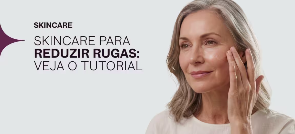 Como diminuir rugas? Descubra o passo a passo do skincare para pele madura