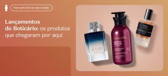 Lançamentos do Boticário: os produtos que chegaram por aqui